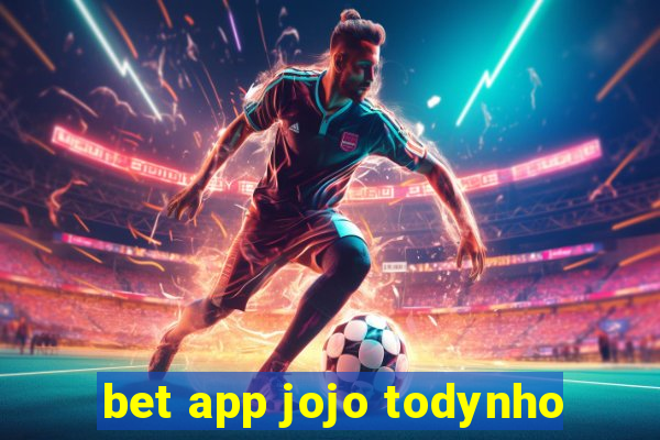 bet app jojo todynho